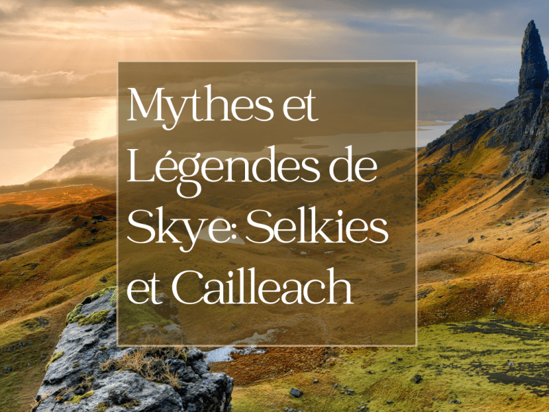 Mythes et Légendes de Skye: Selkies et&nbsp;Cailleach