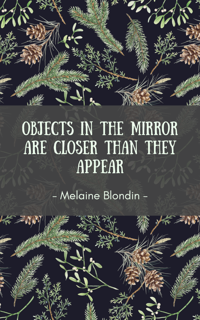 Objects in mirror are closer than they appear. 